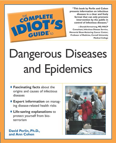 Complete Idiot's Guide to Dangerous Diseases and Epidemics   2002 9780028643595 Front Cover