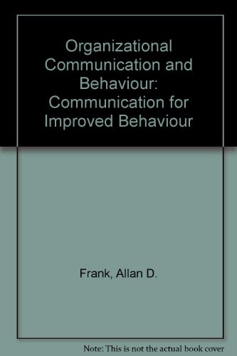 Organizational Communication and Behavior : Communicating to Improve Performance 1st 1989 9780030028595 Front Cover