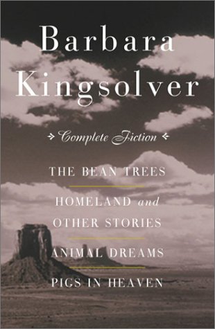 Complete Fiction (Boxed Set) The Bean Trees, Homeland, Animal Dreams, Pigs in Heaven N/A 9780060926595 Front Cover
