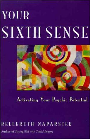 Your Sixth Sense Activating Your Psychic Potential  1997 9780062513595 Front Cover