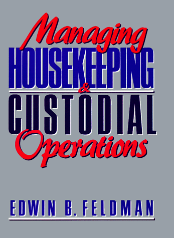Managing Housekeeping and Custodial Operations  1st 1992 9780133781595 Front Cover
