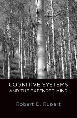 Cognitive Systems and the Extended Mind   2010 9780199767595 Front Cover