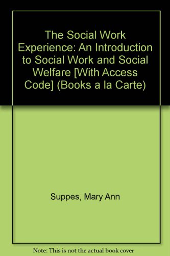 Social Work Experience An Introduction to Social Work and Social Welfare 6th 2013 9780205064595 Front Cover