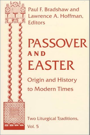 Passover and Easter Origin and History to Modern Times  1999 (Reprint) 9780268038595 Front Cover