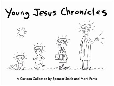 Young Jesus Chronicles A Cartoon Collection  2010 9780740792595 Front Cover