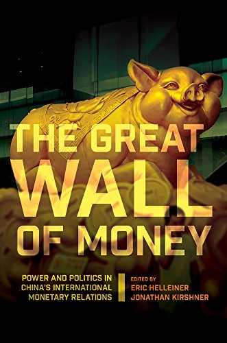 Great Wall of Money Power and Politics in China's International Monetary Relations  2014 9780801479595 Front Cover
