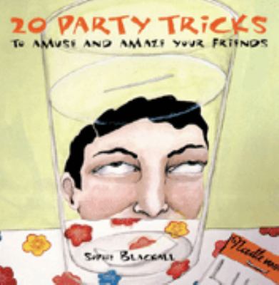 20 Party Tricks To Amuse and Amaze Your Friends  1997 9780811816595 Front Cover