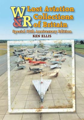Lost Aviation Collections of Britain  50th 2011 9780859791595 Front Cover