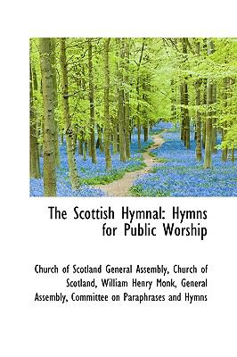 The Scottish Hymnal: Hymns for Public Worship  2009 9781103598595 Front Cover