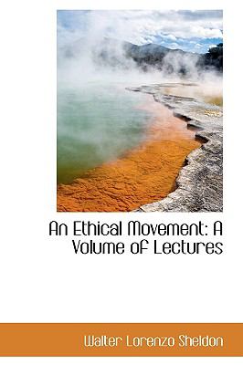 Ethical Movement : A Volume of Lectures  2009 9781110077595 Front Cover