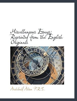 Miscellaneous Essays; Reprinted from the English Originals N/A 9781116963595 Front Cover