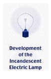 Development of the Incandescent Electric Lamp N/A 9781427612595 Front Cover