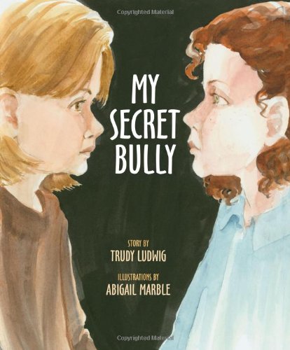 My Secret Bully   2005 (Revised) 9781582461595 Front Cover