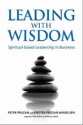Leading with Wisdom Spiritual-Based Leadership in Business  2007 9781874719595 Front Cover