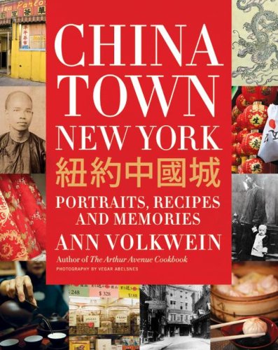 Chinatown New York Portraits, Recipes, and Memories  2007 9780061188596 Front Cover