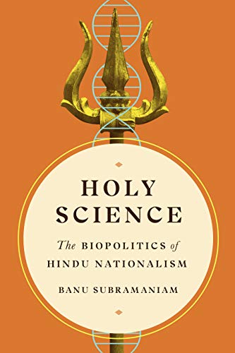 Holy Science The Biopolitics of Hindu Nationalism  2019 9780295745596 Front Cover
