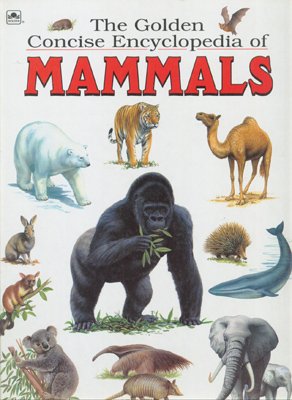Golden Concise Encyclopedia of Mammals N/A 9780307165596 Front Cover