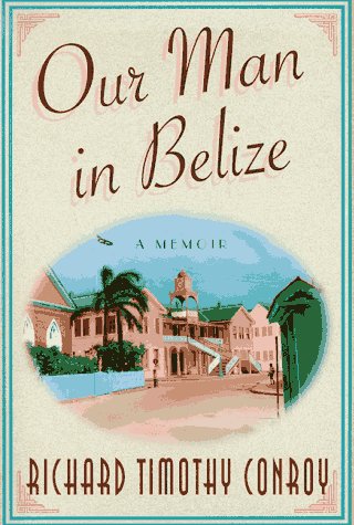 Our Man in Belize A Memoir N/A 9780312169596 Front Cover
