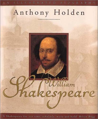 William Shakespeare An Illustrated Biography  2001 9780316851596 Front Cover