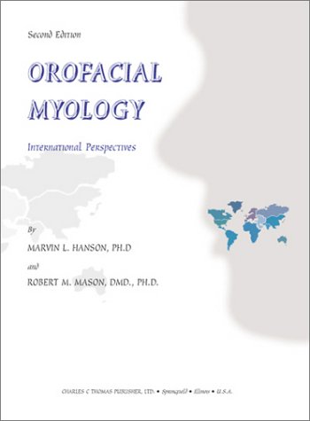 Orofacial Myology : International Perspectives 2nd 2003 9780398073596 Front Cover