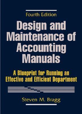 Design and Maintenance of Accounting Manuals A Blueprint for Running an Effective and Efficient Department 4th 2003 (Revised) 9780471415596 Front Cover