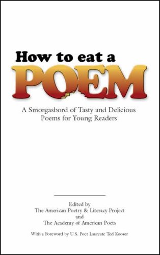 How to Eat a Poem A Smorgasbord of Tasty and Delicious Poems for Young Readers  2006 9780486451596 Front Cover