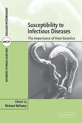 Susceptibility to Infectious Diseases The Importance of Host Genetics  2010 9780521129596 Front Cover