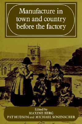 Manufacture in Town and Country Before the Factory   2002 9780521893596 Front Cover