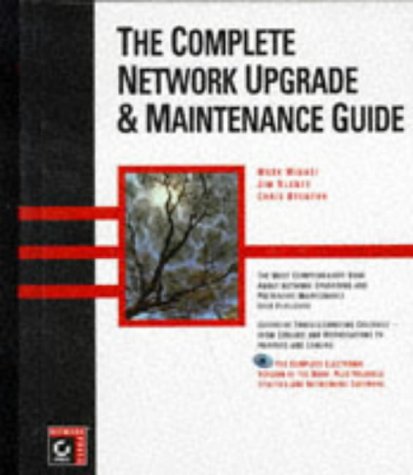 Complete Network Upgrade and Maintenance Guide   1998 9780782122596 Front Cover