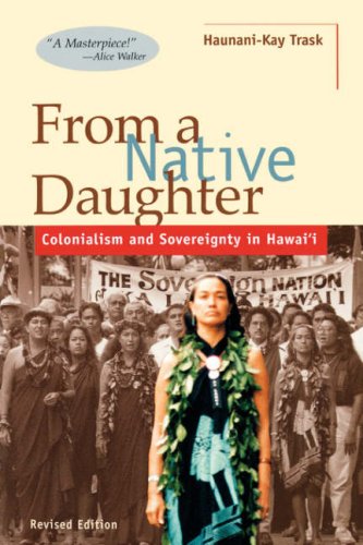 From a Native Daughter Colonialism and Sovereignty in Hawaii 2nd 1999 (Revised) 9780824820596 Front Cover