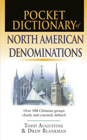Pocket Dictionary of North American Denominations Over 100 Christian Groups Clearly and Concisely Defined  2004 9780830814596 Front Cover