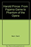 Harold Prince From Pajama Game to Phantom of the Opera and Beyond  1992 (Reprint) 9780879101596 Front Cover