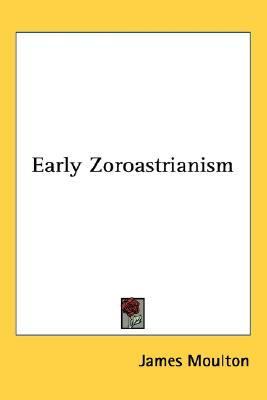 Early Zoroastrianism  N/A 9781432622596 Front Cover