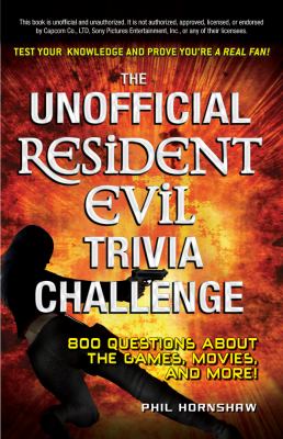 Unofficial Resident Evil Trivia Challenge Test Your Knowledge and Prove You're a Real Fan!  2012 9781440542596 Front Cover