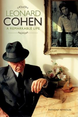 Leonard Cohen A Remarkable Life 2nd 2013 9781780381596 Front Cover