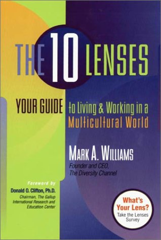 10 Lenses Your Guide to Living and Working in a Multicultural World  2001 9781892123596 Front Cover