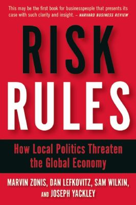 Risk Rules How Local Politics Threaten the Global Economy 2nd 2011 9781932841596 Front Cover