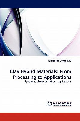 Clay Hybrid Materials From Processing to Applications N/A 9783843372596 Front Cover
