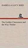 Golden Chersonese and the Way Thither  N/A 9783849523596 Front Cover