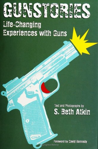 Gunstories Life-Changing Experiences with Guns  2006 9780060526597 Front Cover