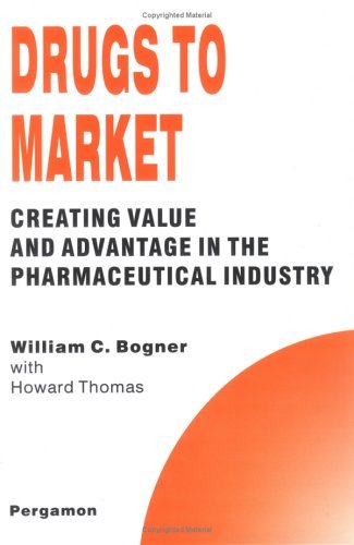 Drugs to Market Creating Value and Advantage in Pharmaceutical Industry  1996 9780080425597 Front Cover