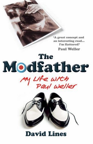 The Modfather: My Life with Paul Weller N/A 9780099476597 Front Cover
