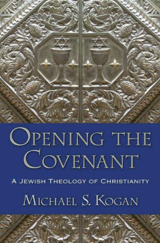 Opening the Covenant A Jewish Theology of Christianity  2007 9780195112597 Front Cover