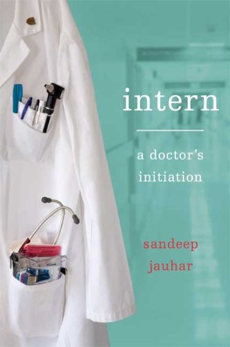 Intern A Doctor's Initiation  2008 9780374146597 Front Cover