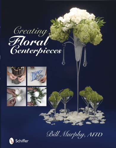 Creating Floral Centerpieces  3rd 2010 9780764334597 Front Cover