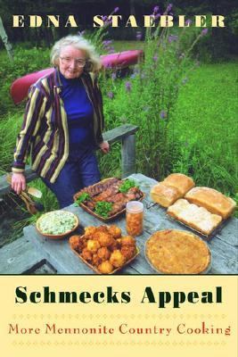 Schmecks Appeal : More Mennonite Country Cooking  2002 9780771082597 Front Cover