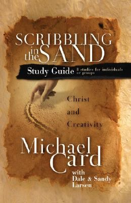 Scribbling in the Sand Study Guide Christ and Creativity  2002 (Guide (Pupil's)) 9780830820597 Front Cover