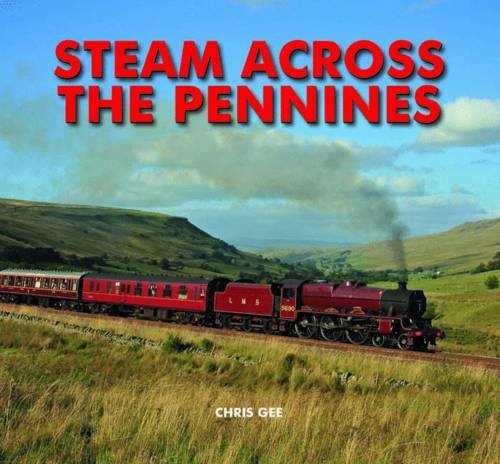 Steam Across the Pennines   2011 9780857100597 Front Cover