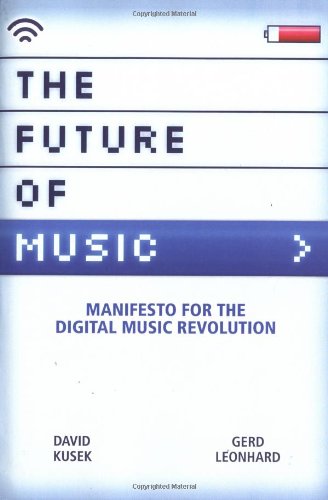 Future of Music Manifesto for the Digital Music Revolution  2005 (Movie Tie-In) 9780876390597 Front Cover