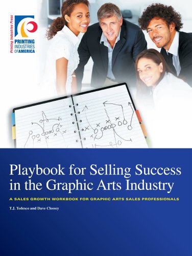 Playbook for Selling Success : A Sales Growth Workbook for Graphic Arts Sales Professionals  2009 9780883626597 Front Cover